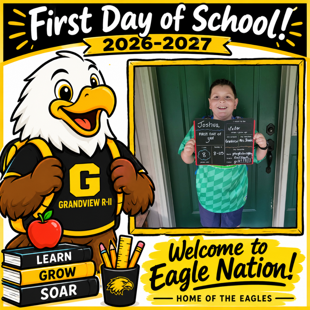 Illustration of a cheerful cartoon eagle student wearing a black and gold Grandview R-II shirt and backpack, standing beside school books and supplies. The top reads “First Day of School! 2026–2027.” A large blank, gold-bordered photo frame is positioned on the right for adding a student’s first-day picture. The bottom reads “Welcome to Eagle Nation! Home of the Eagles.”