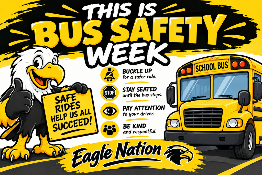 A black, white, and yellow-gold Bus Safety Week graphic featuring a friendly cartoon eagle giving a thumbs-up and holding a sign that reads, “Safe Rides Help Us All Succeed!” A yellow school bus appears beside four safety reminders: buckle up, stay seated until the bus stops, pay attention to your driver, and be kind and respectful. The headline reads “This Is Bus Safety Week,” with “Eagle Nation” displayed at the bottom.
