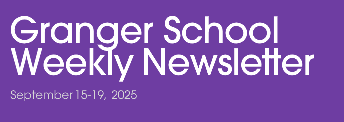 Granger School Weekly Newsletter (Sep. 15-19, 2025)