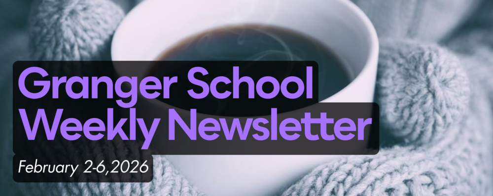 Granger School Weekly Newsletter (Feb. 2-6, 2026)