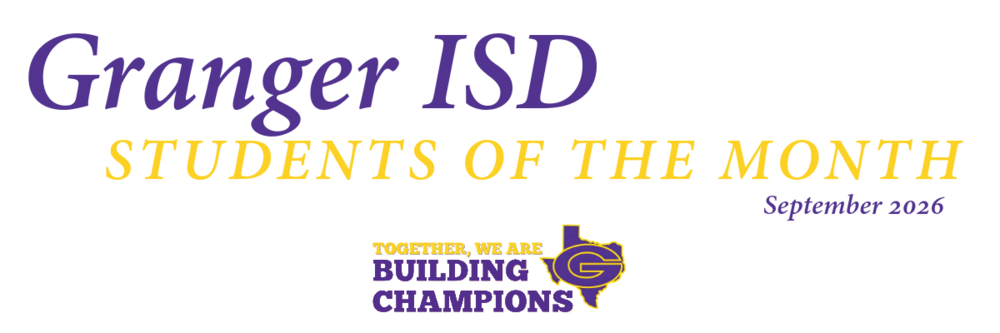 Granger ISD Students of the Month (September, 2026)