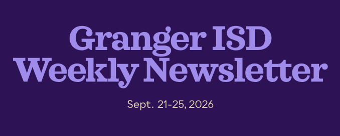 Granger ISD Weekly Newsletter (Sep. 21-25, 2026)