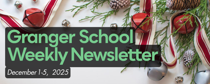 Granger School Weekly Newsletter (Dec. 1-5, 2025)