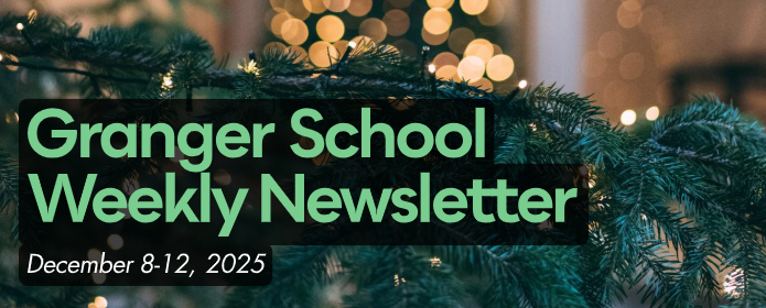Granger School Weekly Newsletter (Dec. 8-12, 2025)