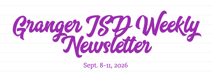 Granger ISD Weekly Newsletter (Sep. 8-11, 2026)