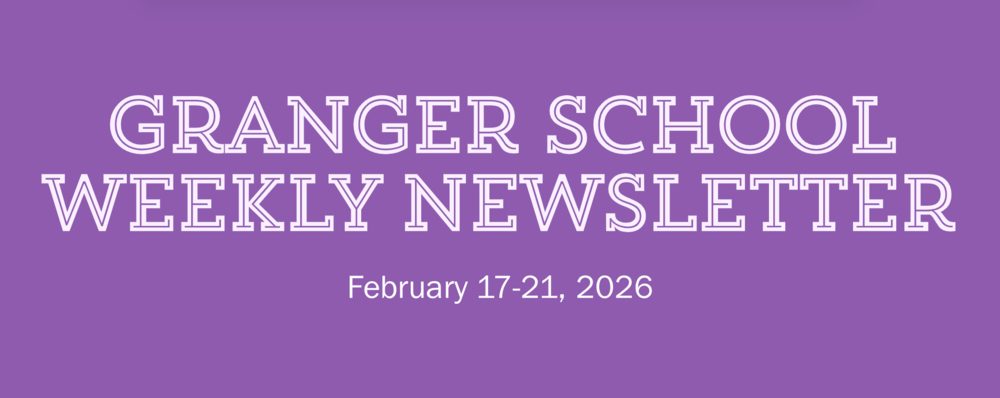 Granger School Weekly Newsletter (Feb. 17-21, 2026)