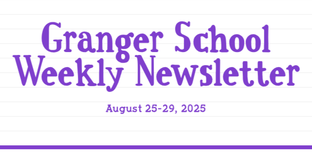 Granger School Weekly Newsletter (Aug. 25-29, 2025)
