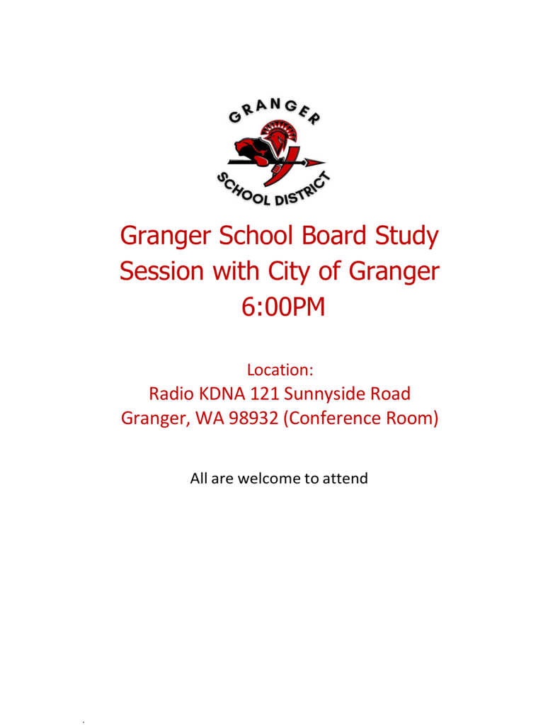 Signage for School Board Study Session with the City of Granger. Location is at Radio KDNA 121 Sunnyside Rd. Granger WA 98932 All are welcomed to attend.