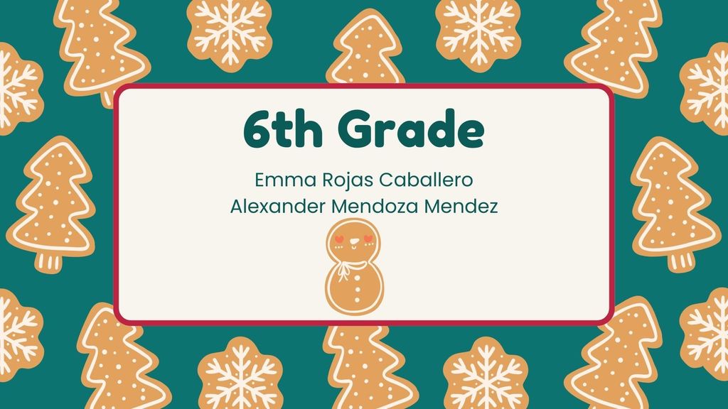 6th Grade - Emma Rojas Caballero and Alexander Mendoza Mendez