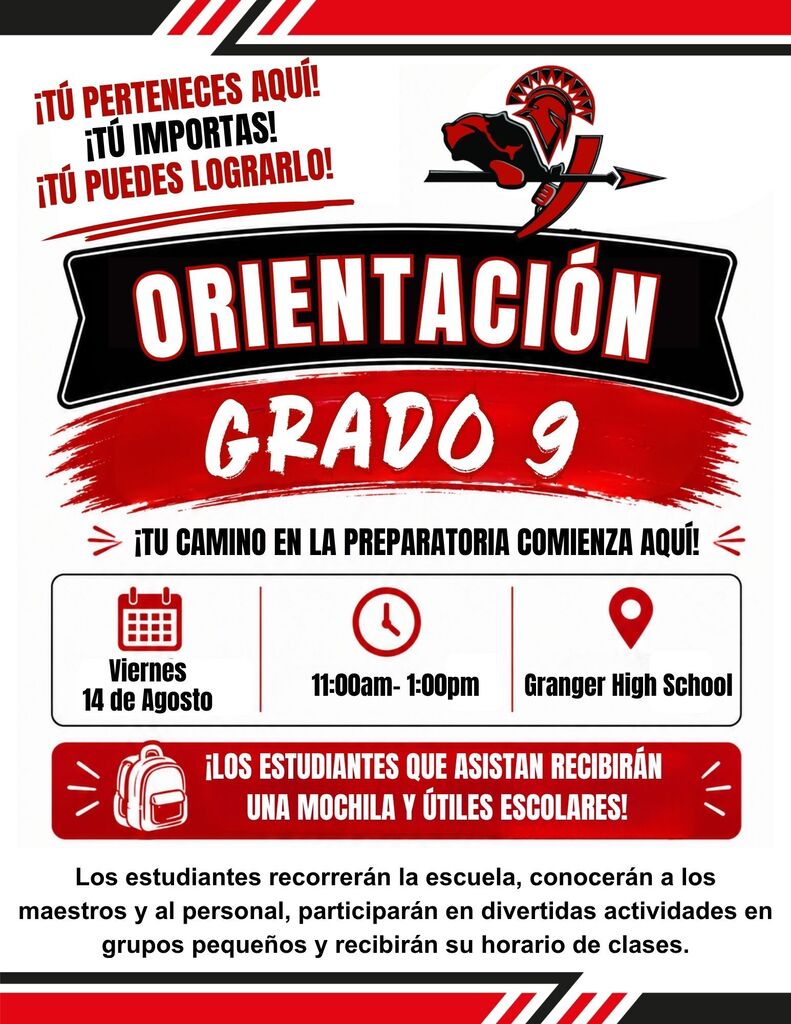 Orientacion de Grado 9 Viernes el 14 de Agosto a las 11:00am-1:00pm en la escuela Preparatoria de Granger