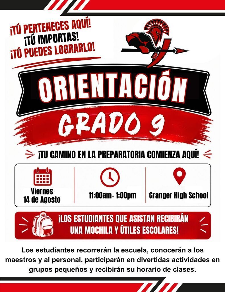Orientacion de Grado 9 Viernes el 14 de Agosto a las 11:00am-1:00pm en la escuela Preparatoria de Granger
