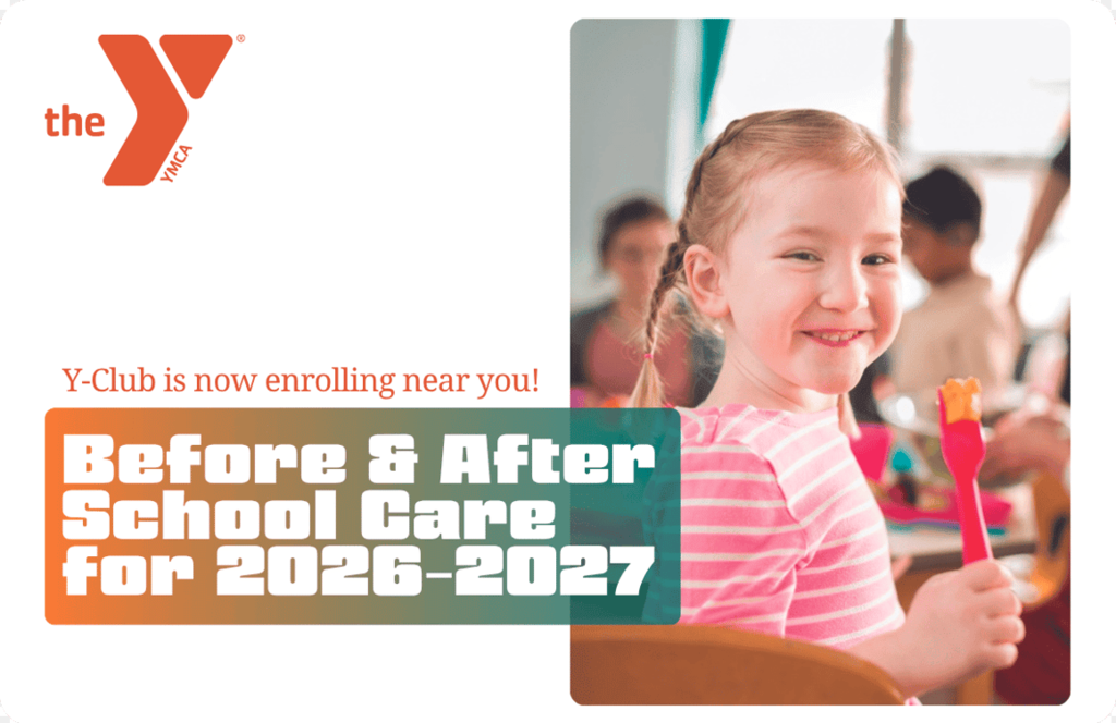 An enrollment flyer from the YMCA featuring a young girl with a braid smiling and holding a pink toy fork. Text on the left reads: "the YMCA. Y-Club is now enrolling near you! Before & After School Care for 2026-2027."