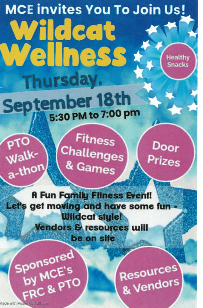 MCE’s Wildcat Wellness Night is this Thursday from 5:30 pm to 7:00 pm. Please remember to get those pledges for the PTO walkathon fundraiser. We can’t wait to see you for a fun evening! 