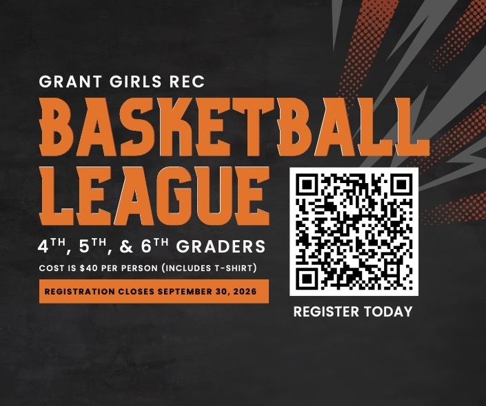 Grant Girls Rec Basketball League 4th, 5th, & 6th Graders COST IS $40 PER PERSON (INCLUDES T-SHIRT)REGISTRATION CLOSES SEPTEMBER 30, 2026 Register Today at https://fan.hudl.com/passes/UGFzc0NvbmZpZzZhOTZkZTEzYzMyN2ViMjUxMTc5NDZmMQ==