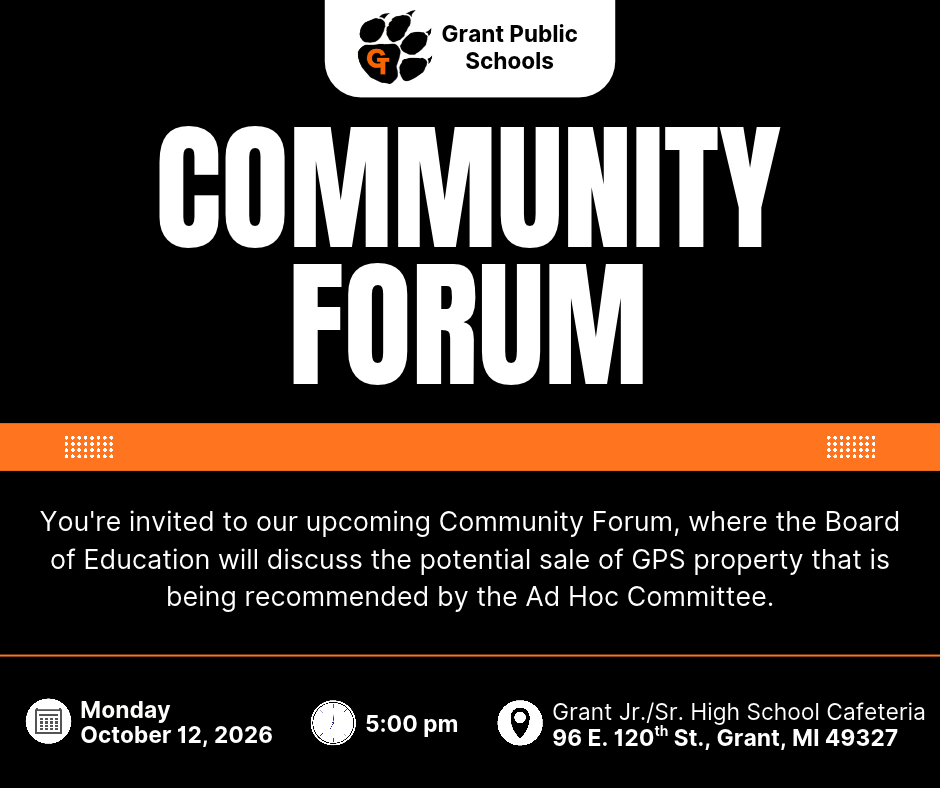 Grant Public Schools is hosting a Community Forum at the Grant Jr./Sr. High School Cafeteria (96 E. 120th St.) on Monday, October 12, 2026 at 5:00 p.m. The Board of Education will be discussing the potential sale of GPS property that is being recommended by the Ad Hoc Committee.