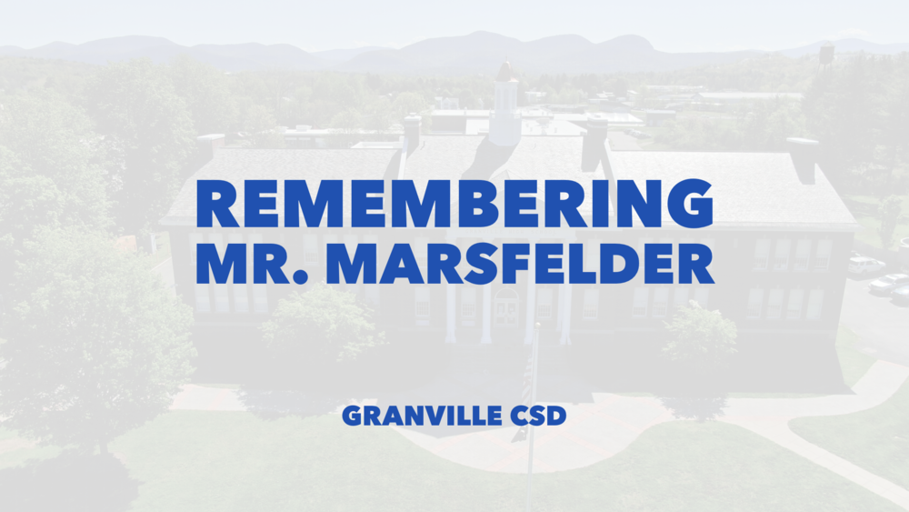 Remembering Mr. Marsfelder from Granville CSD over an image of the Granville Jr/Sr High
