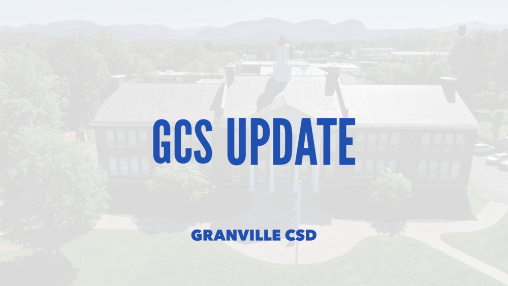 Granville Central Schools NY (GCS) Update