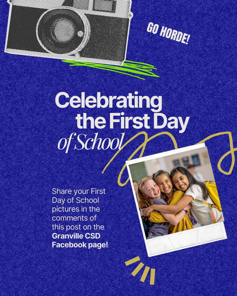 A Granville royal blue image with a picture of a camera and the words in white and gold saying: Celebrating the First Day of School! Share your first day of school pictures in the comments of this post on the Granville CSD Facebook page!