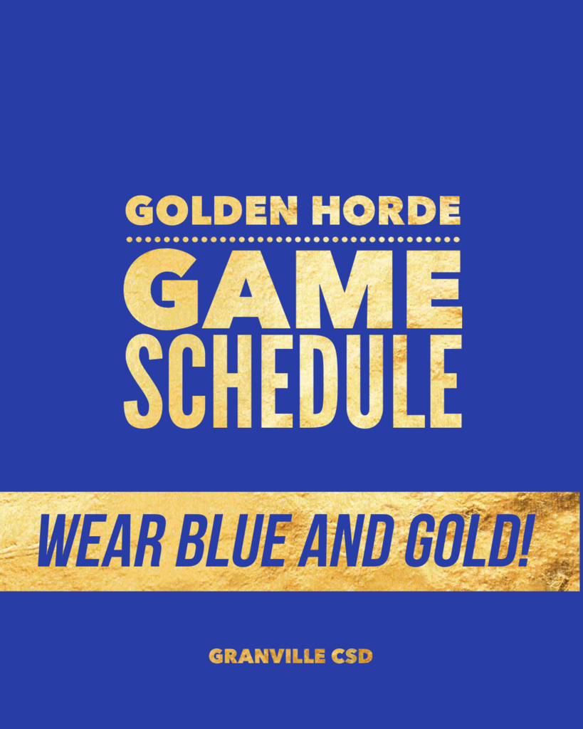 Golden Horde Game Schedule - Wear Blue and Gold - Granville CSD in gold font on royal blue background