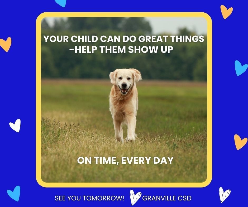 your child can do great things, help them show up - on time every day from granville csd