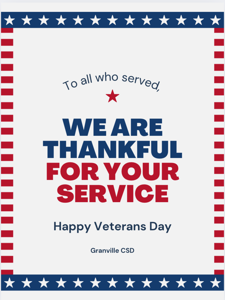 We are thankful for your service. Happy Veterans Day, From Granville CSD 