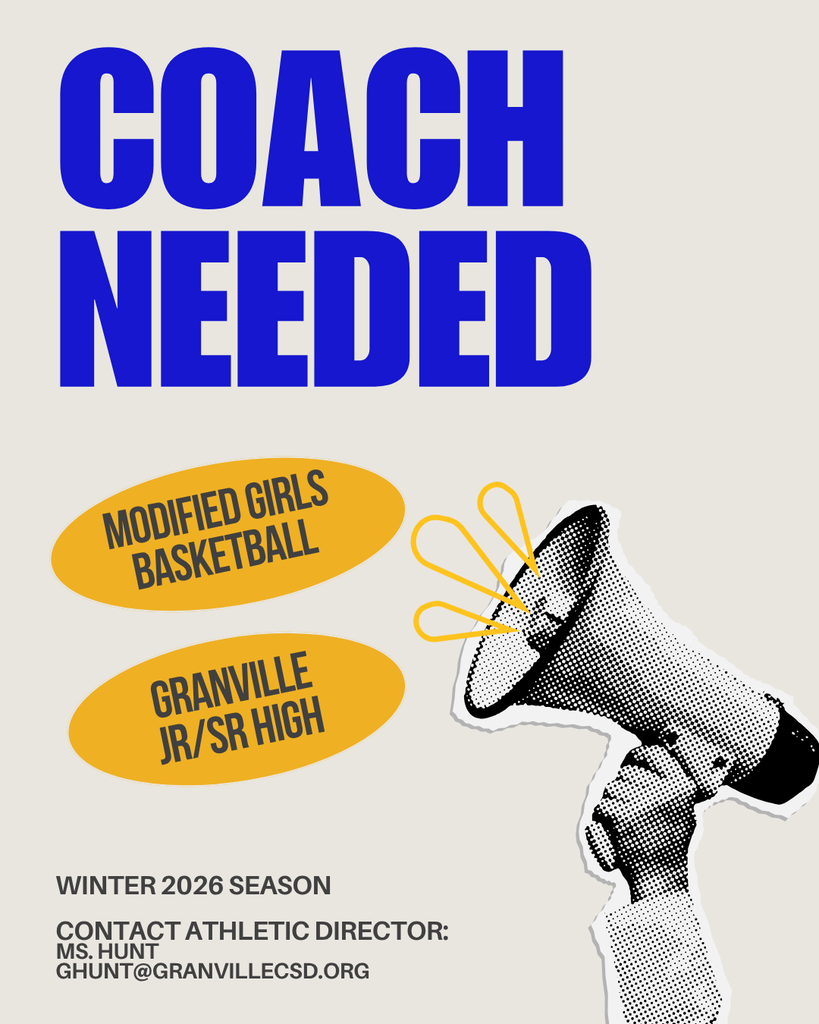Flyer that says: Coach Needed! Modified girls basketball at Granville Jr/Sr High. Contact AD, Ms. Hunt ASAP ghunt@granvillecsd.org or get a coach application at the Now Hiring page on GranvilleCSD.org