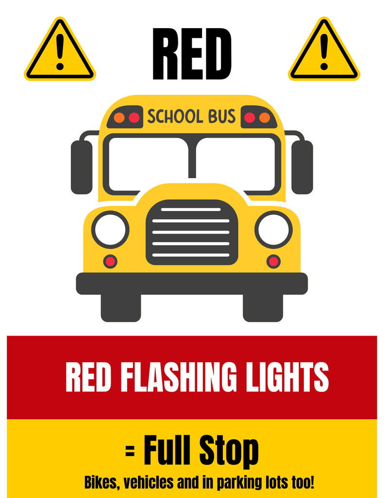 Flyer that says: Red flashing lights on a school bus = full stop for all bikes and vehicles, and in parking lots too