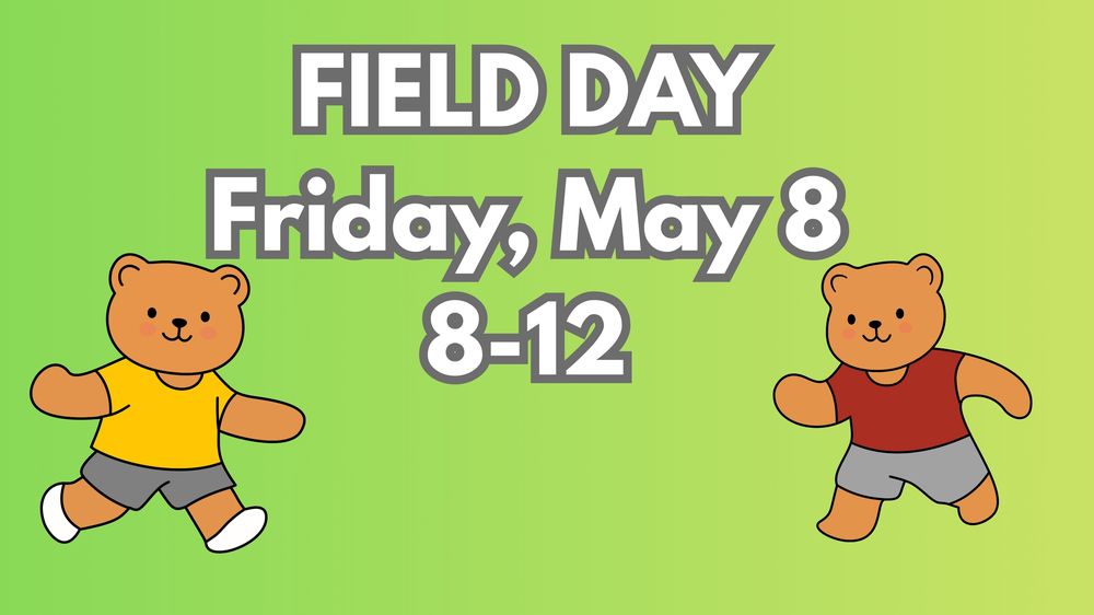 Field Day Friday, May 8 8-12