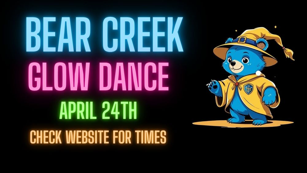 Bear Creek Glow Dance, April 24th