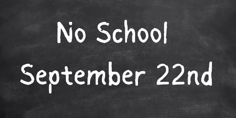 No School September 22nd