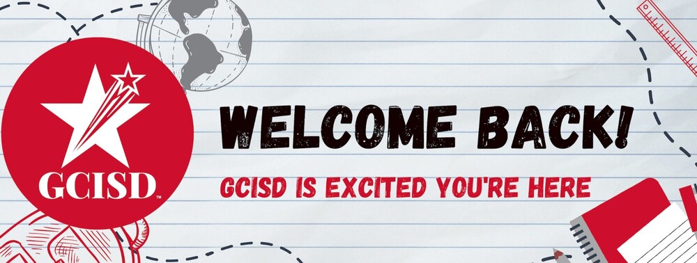 Welcome Back - GCISD is excited you're here