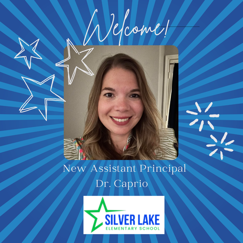 Welcome to our new assistant principal Dr. Caprio. Picture of new AP along with Silver Lake Elementary School logo.