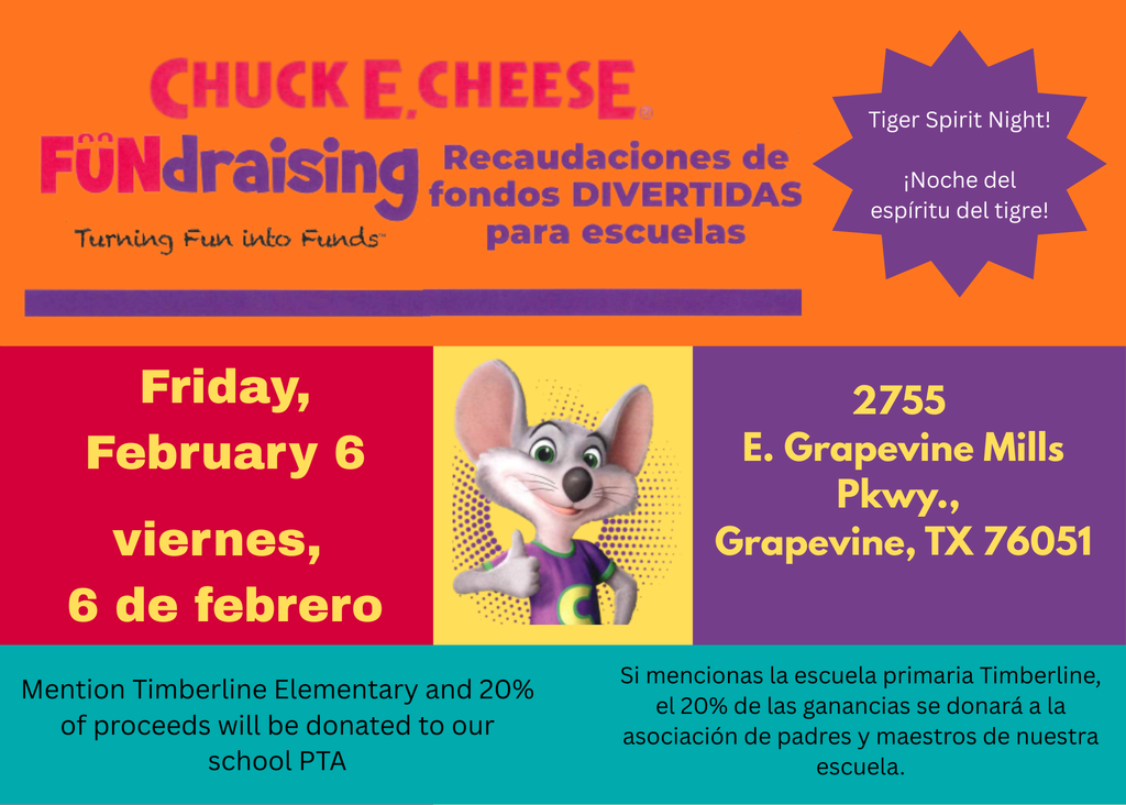 Spirit Night Poster. Contains one decorative image of the Cuck E Cheese mouse giving a thumbs up, and the following text in both English and Spanish: Chuck E. Cheese FUNdraising, Tiger Spirit Night! Friday February 6, 2755 E. Grapevine Mills Pkwy, Grapevine TX, 76051. Mention Timberline Elementary and 20% of proceeds will be donated to our school PTA.