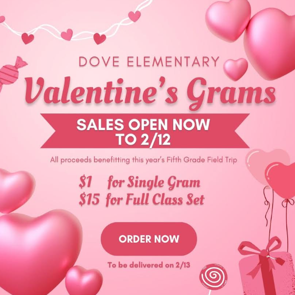 Light pink background with dark pink lettering. Says "Valentine's Grams sales open now to 2/12. All proceeds benefitting this year's 5th grade field trip. $1 for single gram, $15 for full class set. Order now. To be delivered on 2/13"
