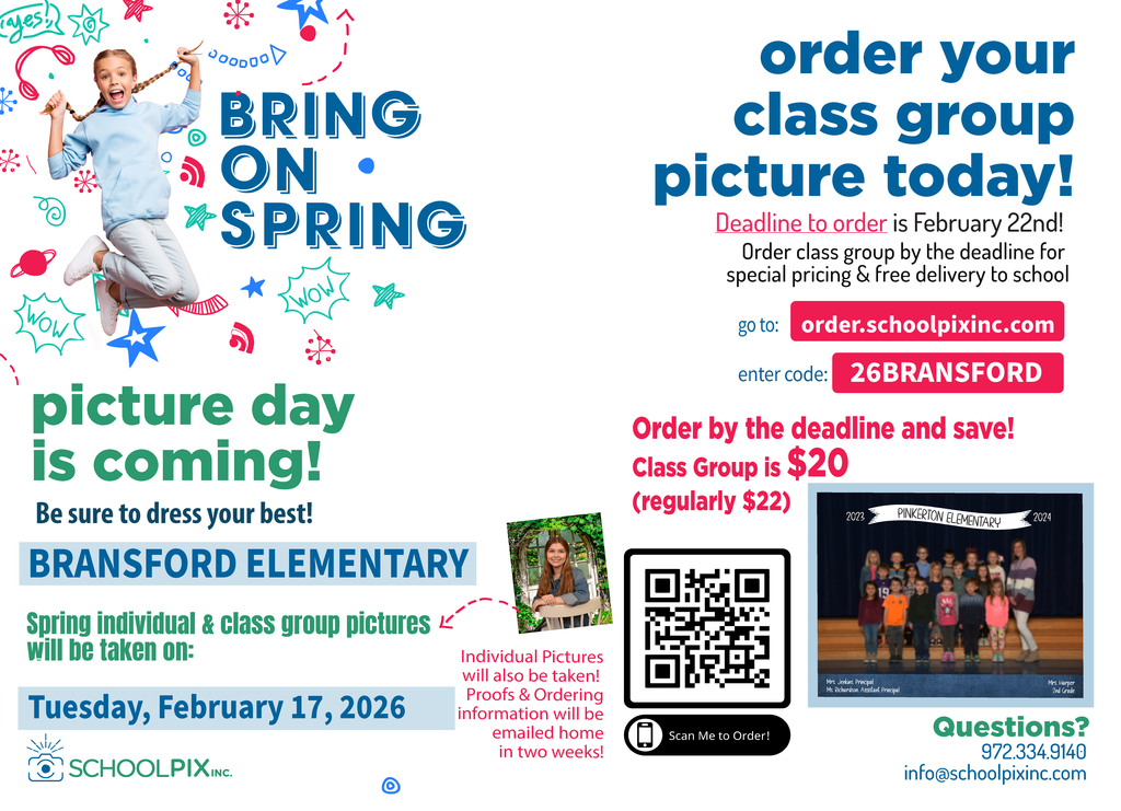Bring on Spring!  Picture Day is coming.  Tuesday February 17, 2026.  Individual and Class Group Photos.  Go to order.schoolpixinc.com Enter Code 26BRANSFORD