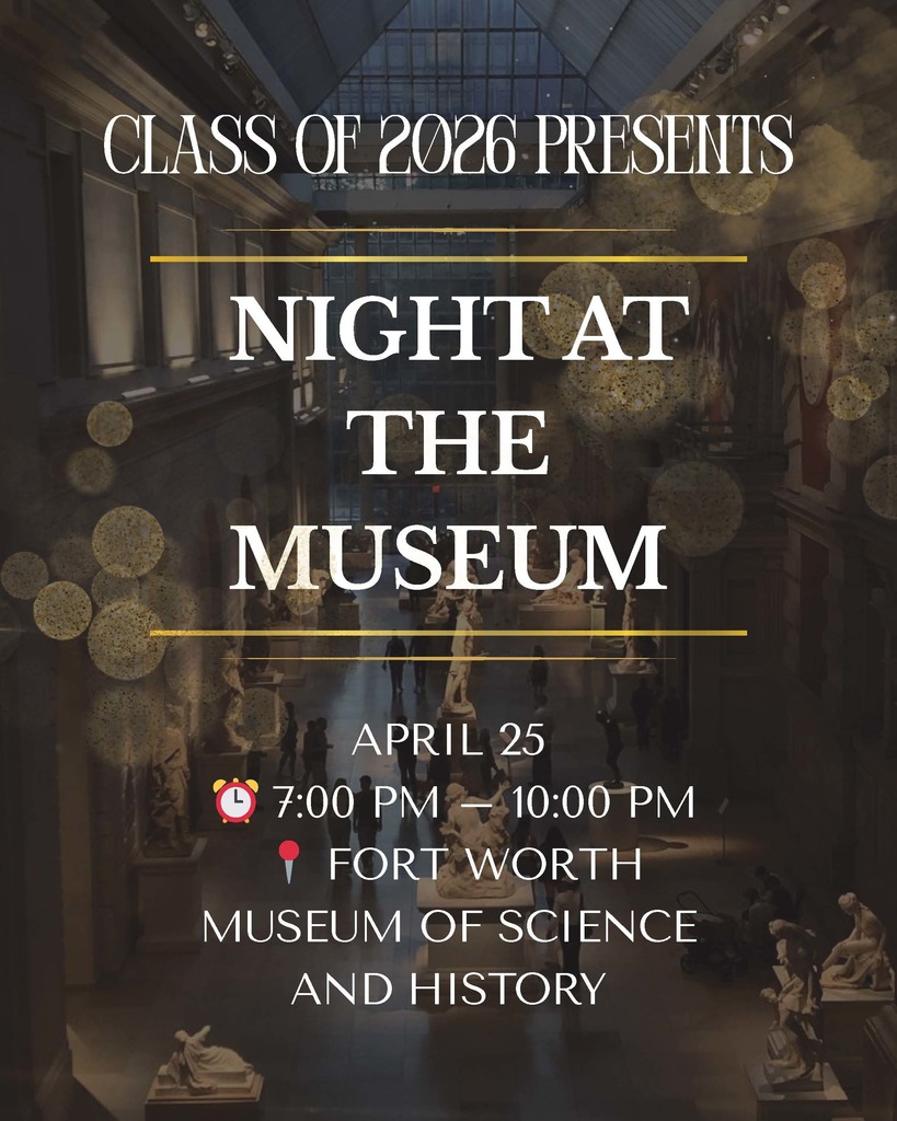 Class of 2026 Prom, Night at the Museum on April 25, 2026 from 7-10 pm at Forth Worth Museum of Science and History Graphic