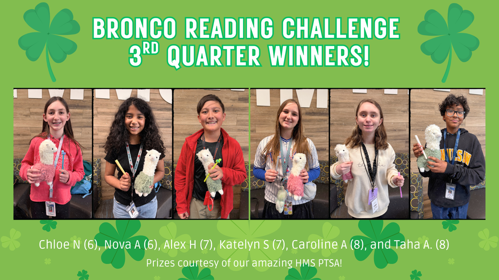 Bronco Reading Prize Winners for the 3rd Quarter.  Left to right, Chloe, Nova, Alex, Katelyn, Caroline, Taha.  Prizes are courtesy of our HMS PTSA!