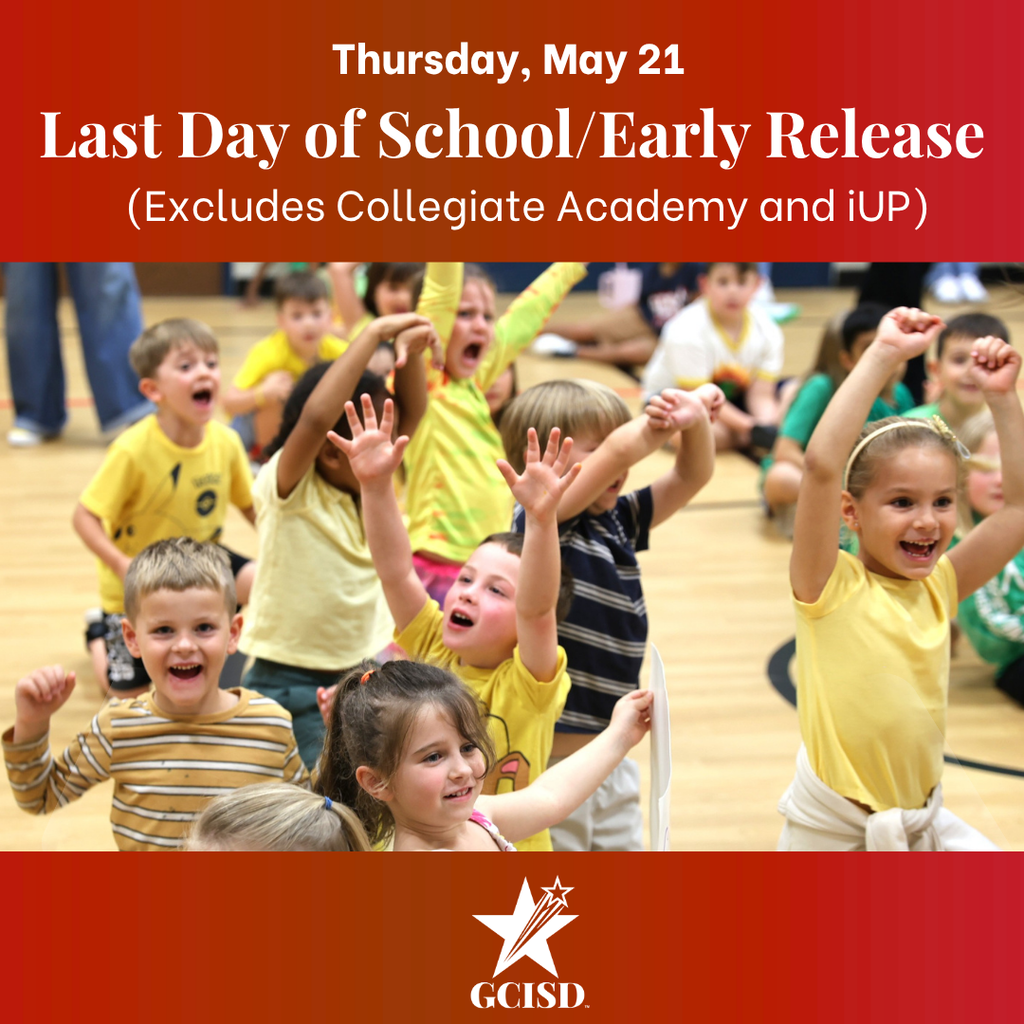 Thursday, May 21 is the last day of school for all campuses, except for Collegiate Academy and iUP