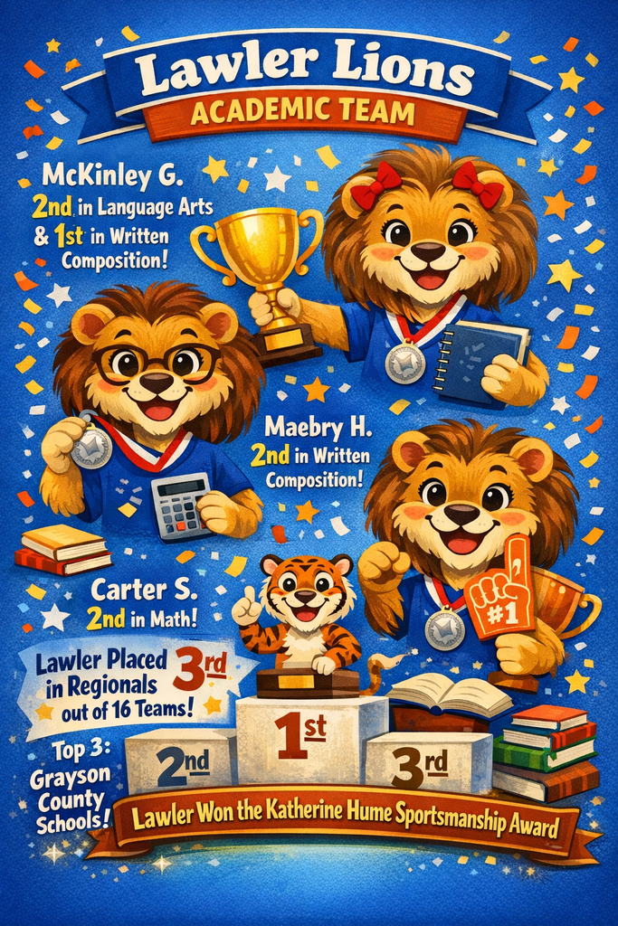 🎉 Help Us Celebrate Our Lawler Academic Team! 🦁 We are so proud of our Lawler Lions for their outstanding accomplishments this season! 🏆 Lawler placed 3rd overall in Regionals out of 16 teams, with the top three spots all going to Grayson County Schools! ⭐ McKinley G. — 2nd Place Language Arts & 1st Place Written Composition ⭐ Maebry H. — 2nd Place Written Composition ⭐ Carter S. — 2nd Place Math 👏 In addition, Lawler was honored with the Katherine Hume Sportsmanship Award, recognizing our students’ leadership, respect, and teamwork throughout the competition season. Way to go, Lawler Lions!! We are proud of you! 🦁💙
