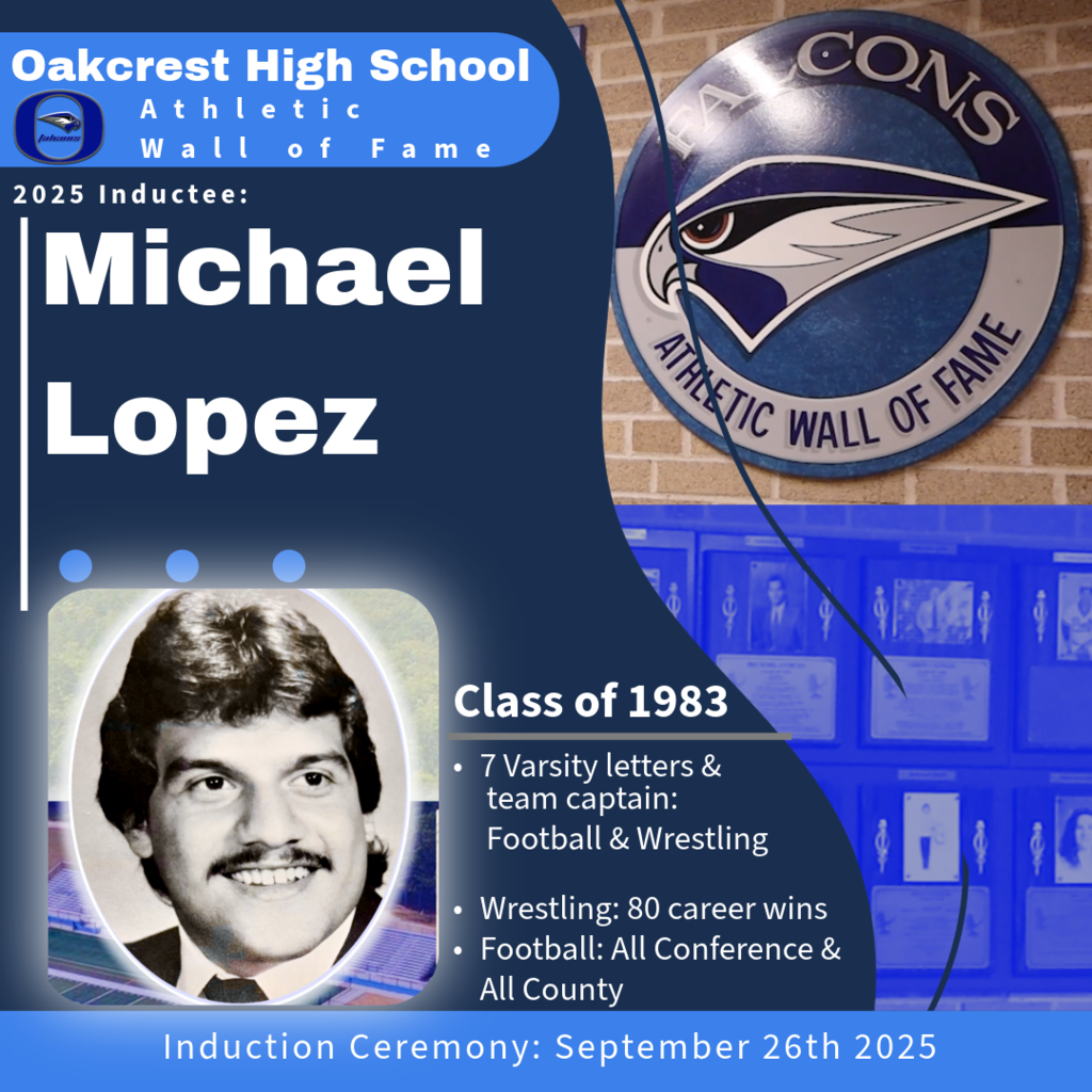 Oakcrest High School is proud to announce Michael Lopez  as an inductee for the class  2025 Athletic Wall of Fame. In his time at Oakcrest, Michael earned seven varsity letters—four in wrestling and three in football—serving as a team captain in both sports. A standout wrestler, he recorded over 80 career wins, captured a District 32 title and earned multiple All-Area honors. In football, he excelled on both sides of the ball, earning All-Conference and All-County recognition as a linebacker, nose tackle, and kicker. Voted Most Athletic Male in his 1983 senior yearbook, Lopez went on to serve 20 years with the Atlantic County Department of Public Safety, later becoming a Defensive Tactics Instructor and A.A.A.I. Certified Personal Trainer. 