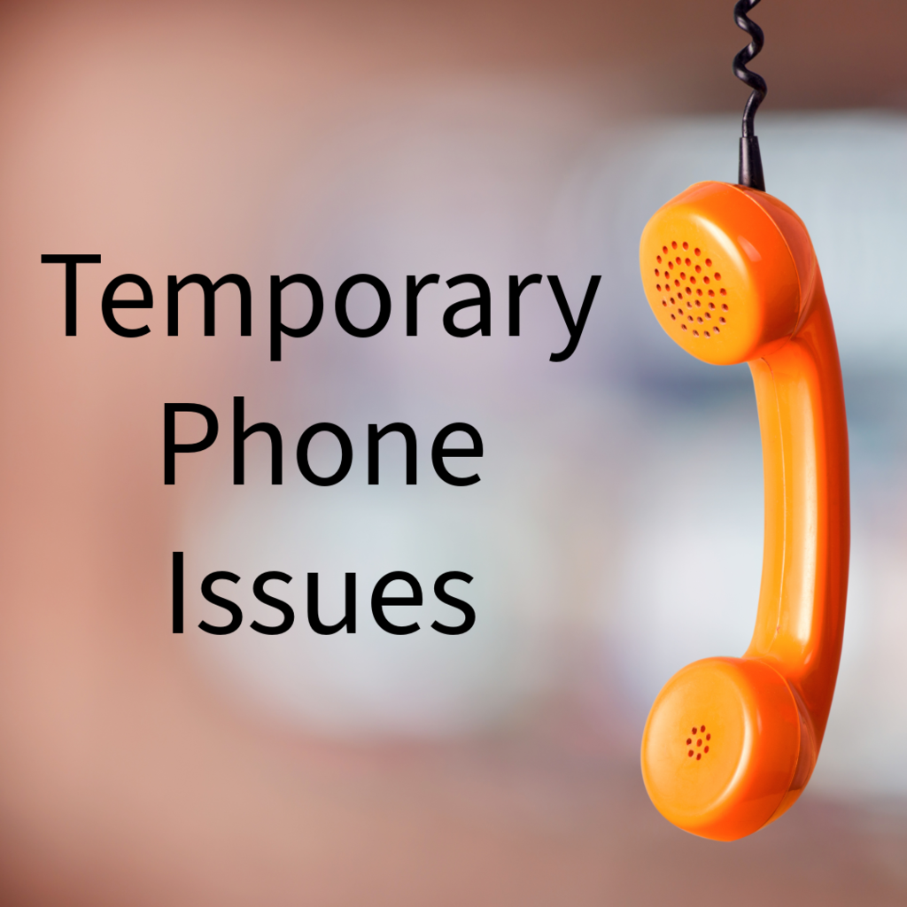 Temporary Phone Issues