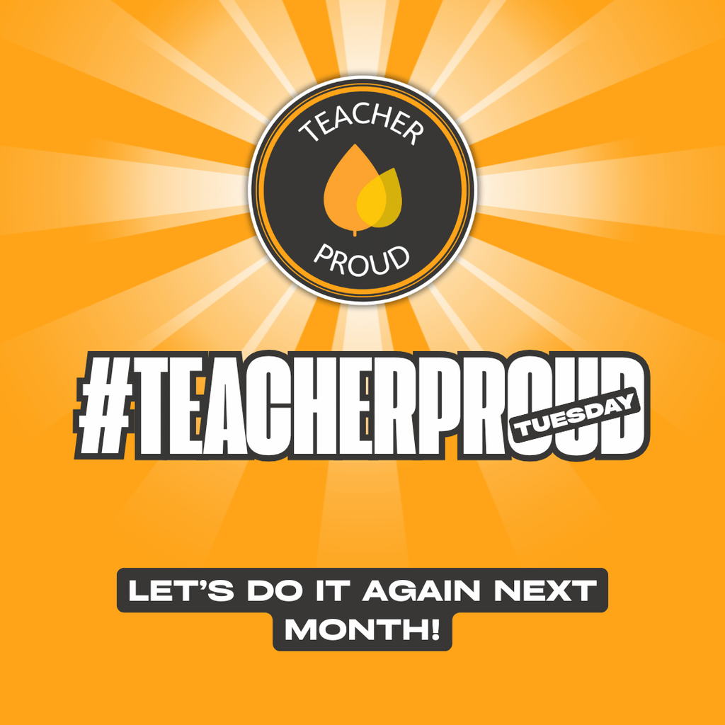 #TeacherProud Tuesday