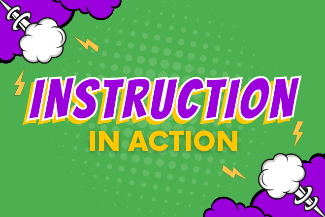 Instruction in Action