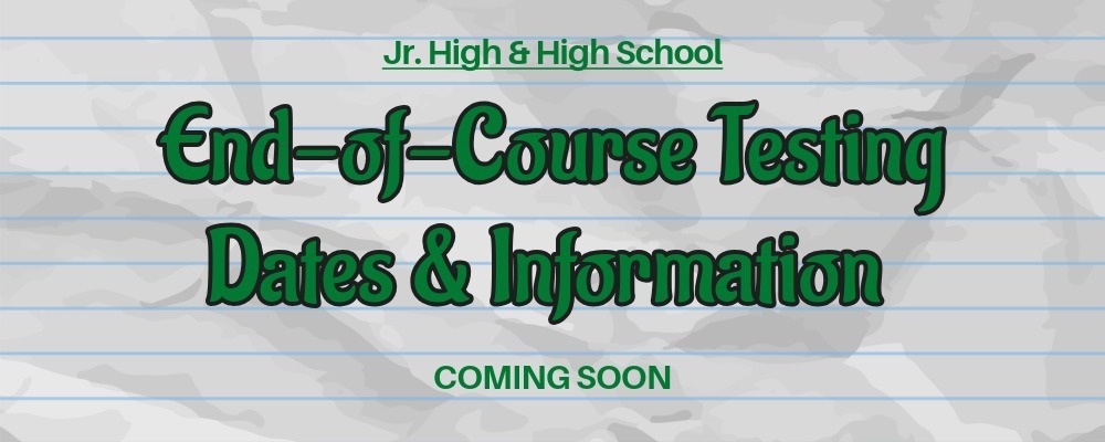 Jr. High & High School EOC Testing Information