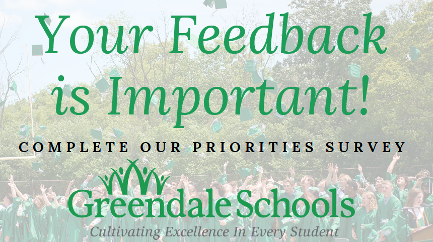 Your Feedback is Important! Complete our priorities survey. Greendale Schools Logo