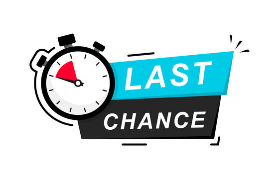 Last Chance Clock and words saying "Last Chance"