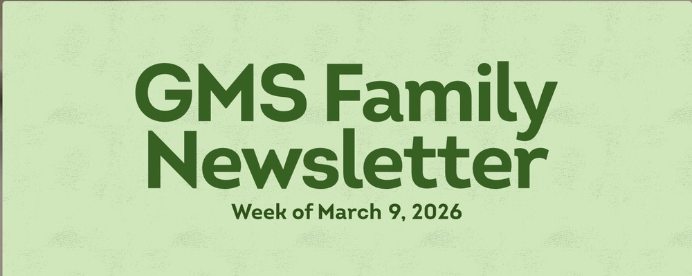 GMS family newsletter week of  march 9 2026