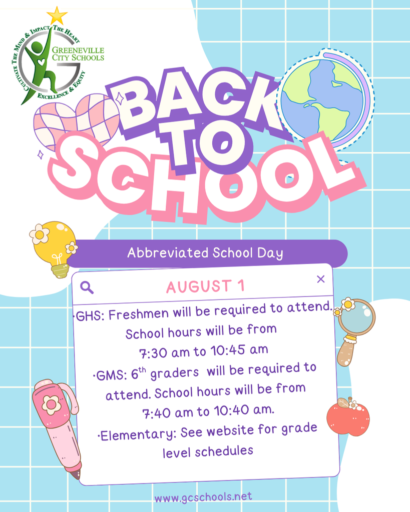 A vibrant back-to-school graphic for Greeneville City Schools. The image features bold "BACK TO SCHOOL" text with a globe and heart icon. It announces an Abbreviated School Day on August 1. Details include:  GHS Freshmen: 7:30 AM – 10:45 AM GMS 6th Graders & New Students: 7:40 AM – 10:40 AM Elementary: Grade-level schedules available at www.gcschools.net