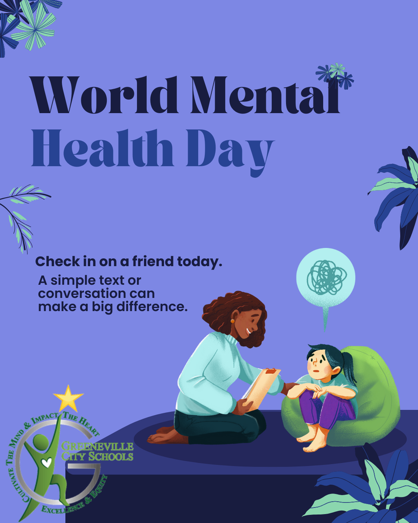 Poster for World Mental Health Day featuring two illustrated people — one seated on the ground with a tablet, engaging with another person on a green bean bag chair who has a scribbled thought bubble above their head. The text reads: “World Mental Health Day. Check in on a friend today. A simple text or conversation can make a big difference.” The Greeneville City Schools logo appears in the bottom left corner with the phrases “Excellence & Equity” and “Cultivate the mind & impact the heart.”