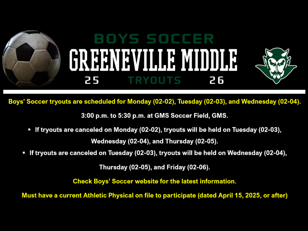 Graphic announcement for Greeneville Middle School Boys’ Soccer tryouts for the 2025–2026 season. A soccer ball is on the left and the Greene Devils mascot is on the right. Text states that tryouts are scheduled for Monday (02-02), Tuesday (02-03), and Wednesday (02-04) from 3:00 p.m. to 5:30 p.m. at the GMS Soccer Field. Includes details about alternate dates if weather causes cancellations, plus a note to check the Boys’ Soccer website for updates and a reminder that a current athletic physical dated April 15, 2025, or later is required.
